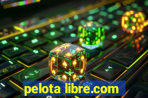 pelota libre.com